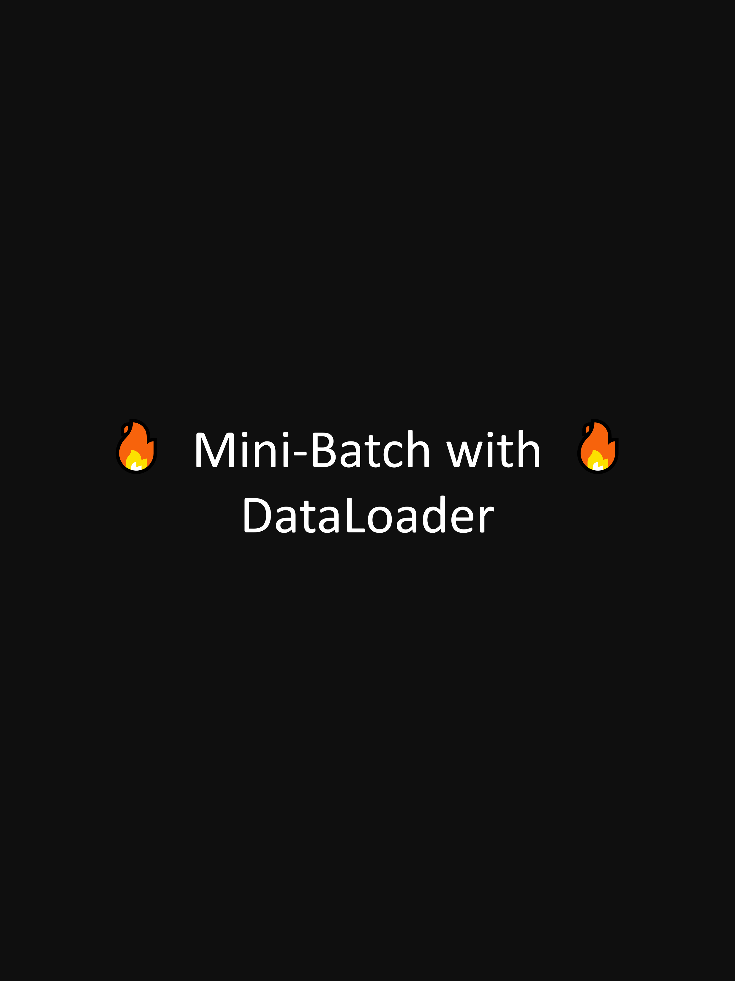 Mini-Batch with DataLoader