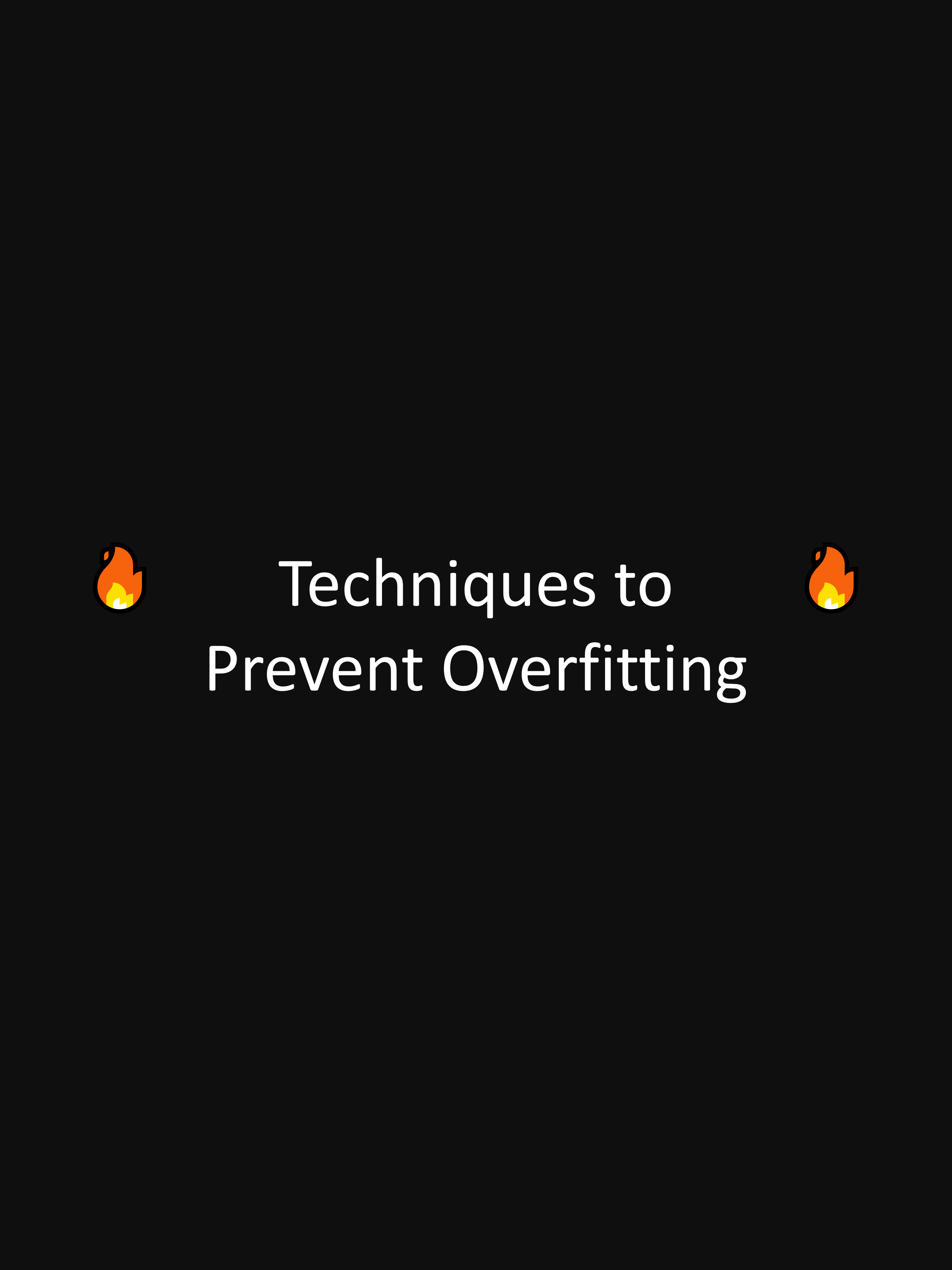 Techniques to Prevent Overfitting